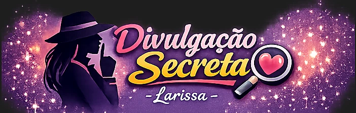 Divulgação Secreta - Larissa